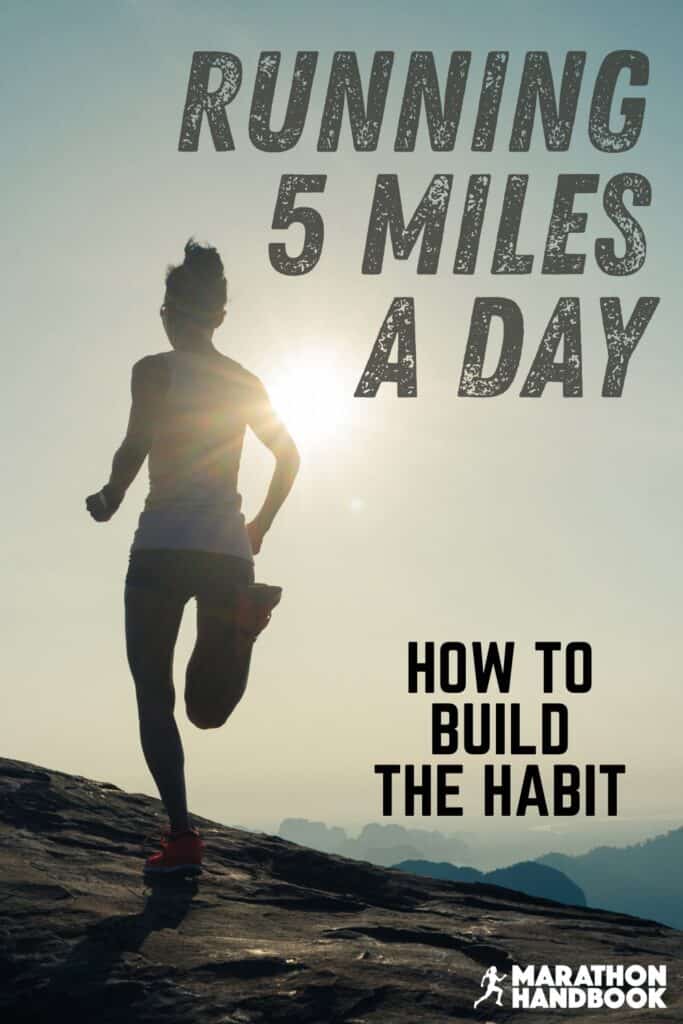 Running 5 Miles A Day: Runner's Guide To Developing The Habit