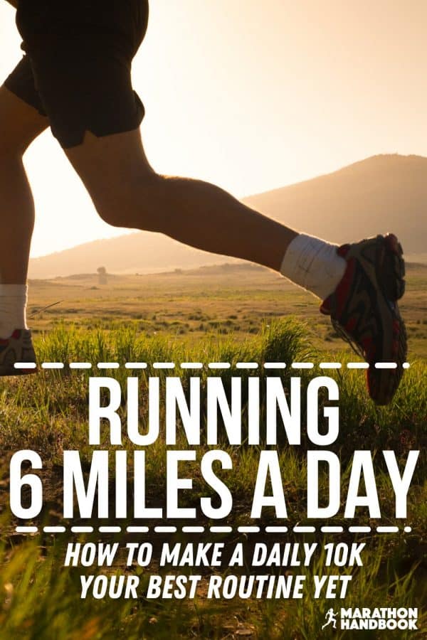 Running 6 Miles A Day Health Benefits Of A Daily 10K