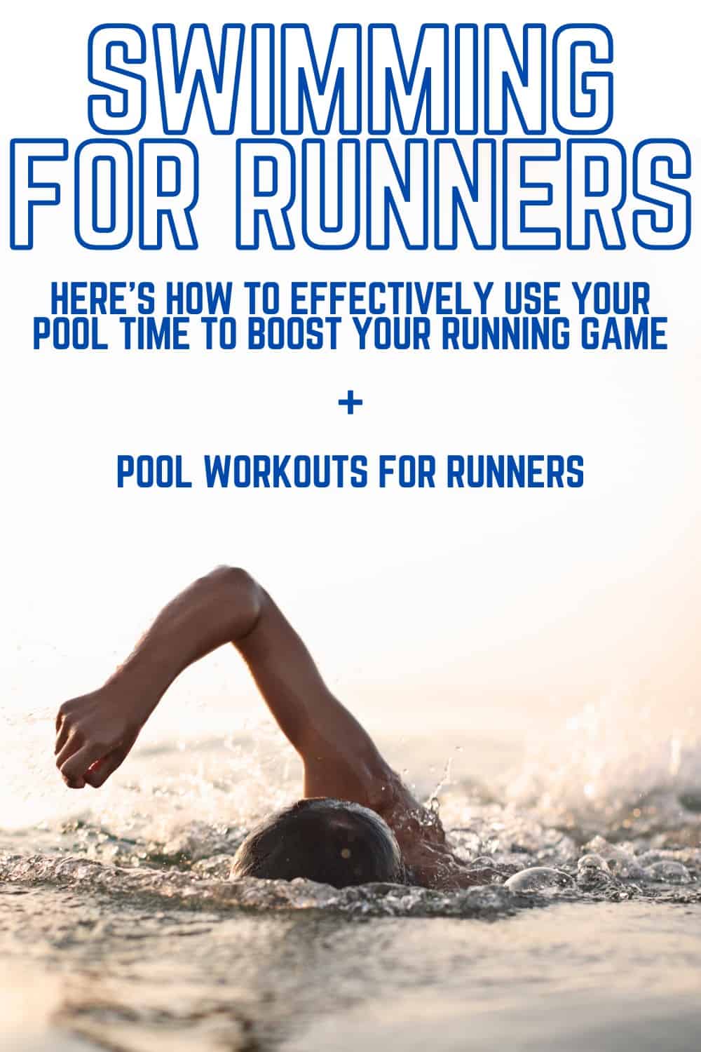 Swimming For Runners How To Make Your Pool Workout Boost Your Running Game