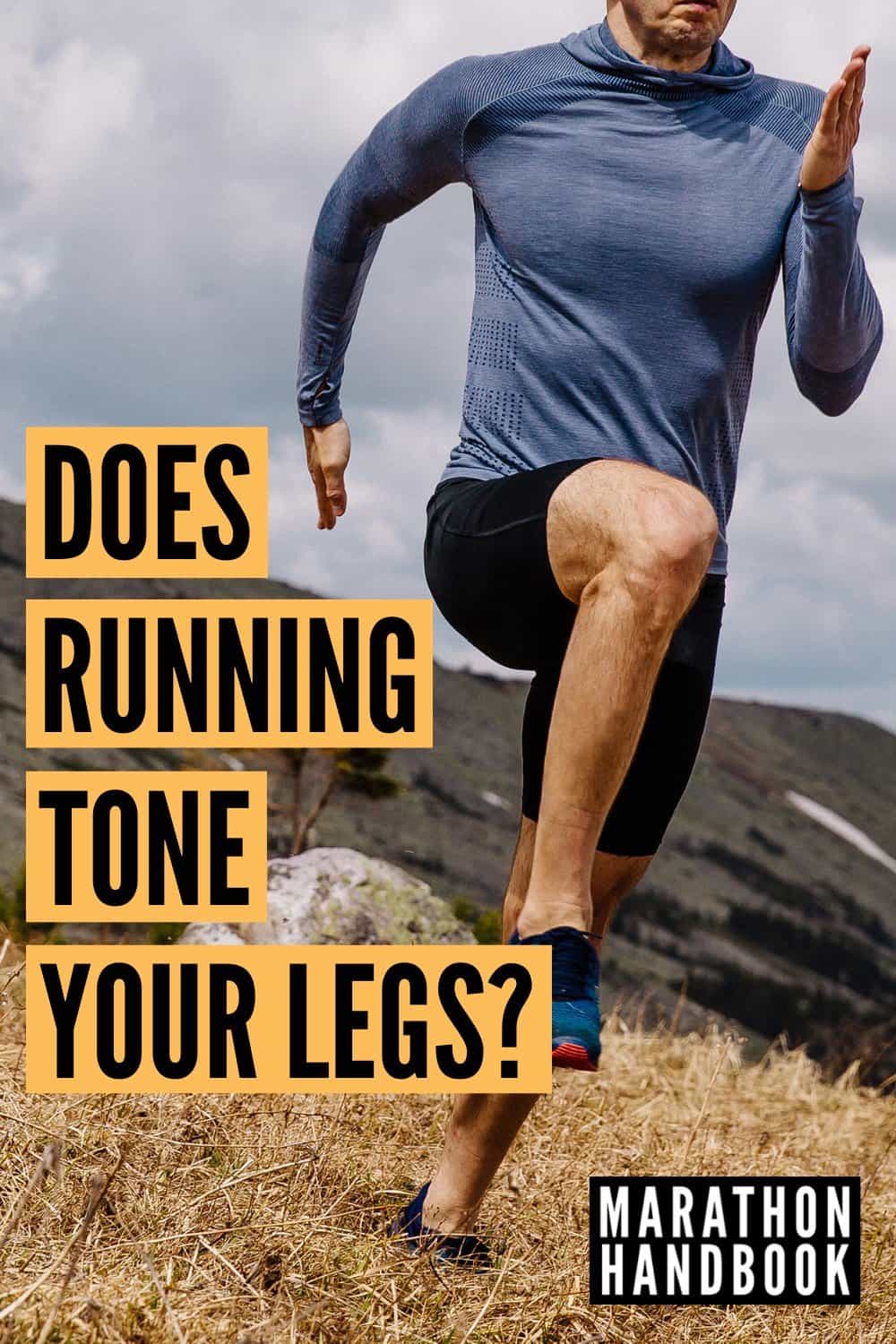 Does Running Tone Your Legs? 7 Workouts To Tone Your Legs