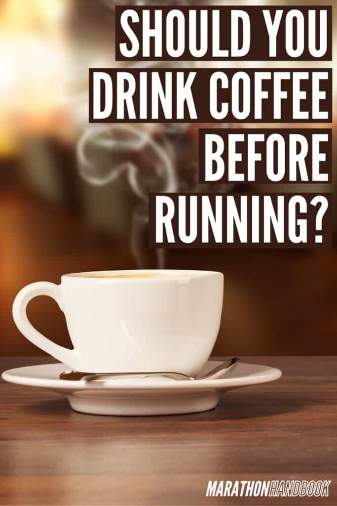 https://marathonhandbook.com/wp-content/uploads/2021/06/Should-You-Drink-Coffee-Before-Running-1-683x1024.jpg