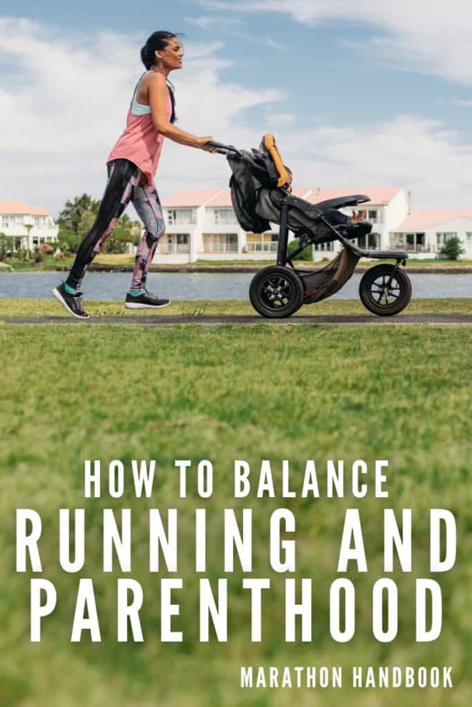 13 TIPS TO BALANCE RUNNING AND BEING A PARENT