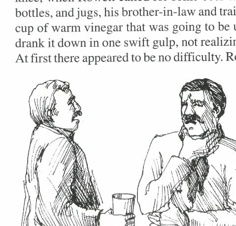 In a moment of confusion with his trainers, Charles Rowell is given warm vinegar to drink instead of beef-tea.