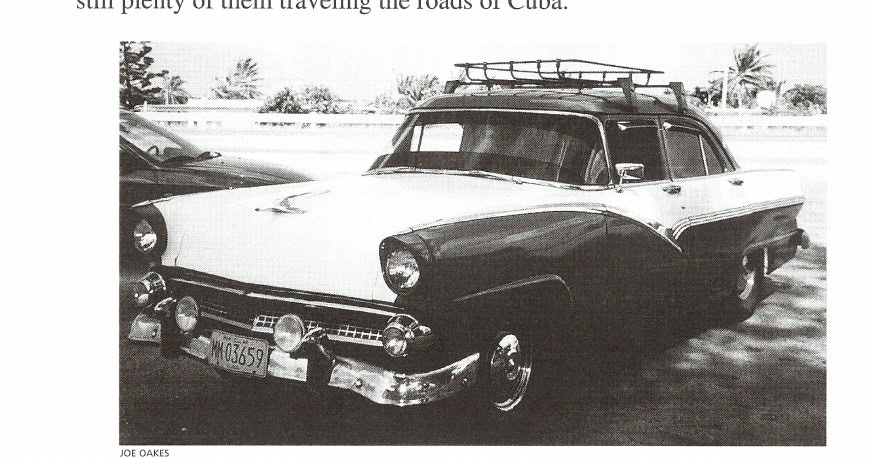 The Long Way Around 11 Old cars held together by ingenuity and great mechanical skill are the norm on the streets of Cuba.