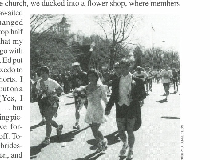 Marriage on the Run 15 After getting married at the 14.6-mile point of the 100th Boston Marathon in 1996, Denise and Ed are back out on the course for a personal best as a married couple.