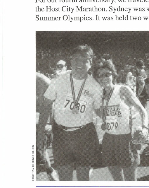Marriage on the Run 19 In 2000, Ed and Denise headed Down Under for their anniversary race and participated in the Host City Marathon in Sydney, Australia, which was a test marathon for the then-upcoming Summer Olympic marathon.