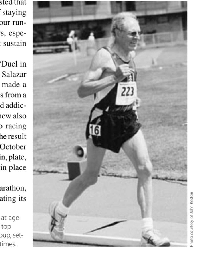 Since taking up running at age 55, John Keston has been a top ranked runner in his age group, setting many record and best times.