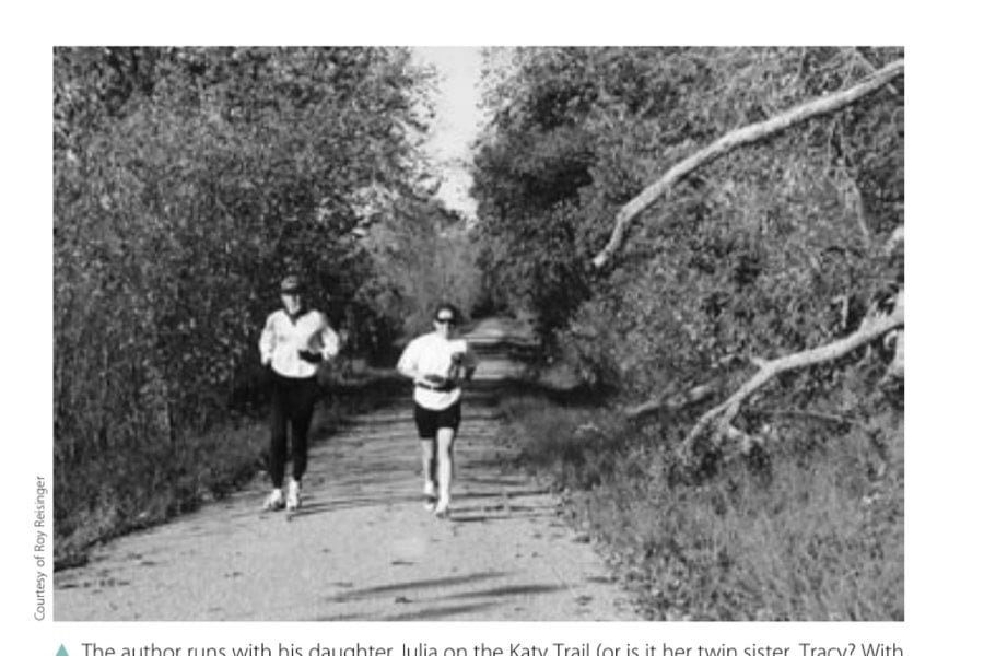 Modest Alternative 3 The author runs with his daughter Julia on the Katy Trail (or is it her twin sister, Tracy? With twins you can never be certain.).