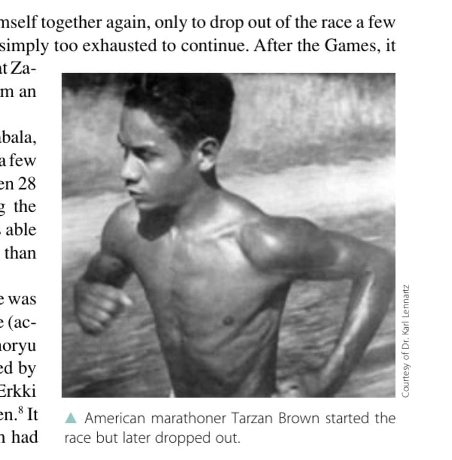 The Phantom Hero 18 American marathoner Tarzan Brown started the race but later dropped out.