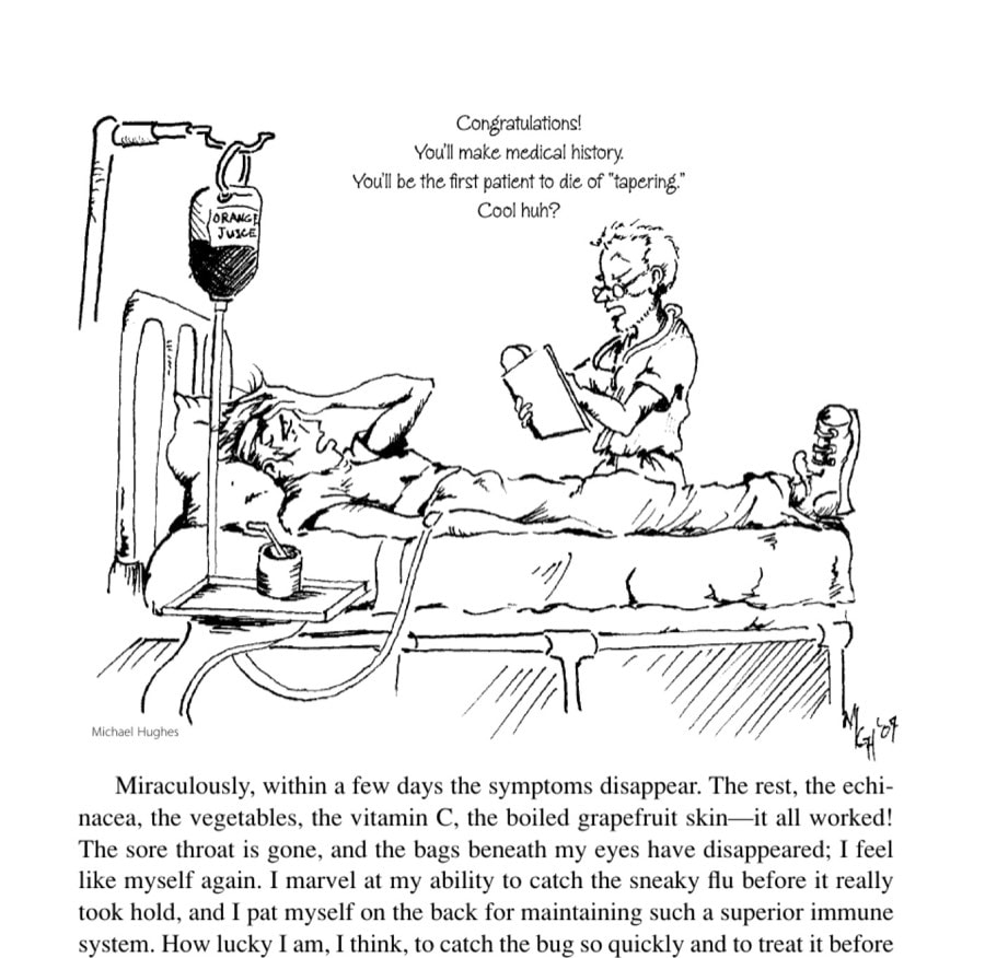 Congratulations! You'll make medical history. You'll be the first patient to die of "tapering." Cool huh?
