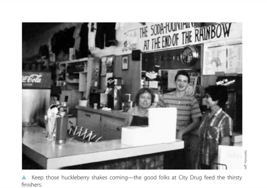 In Praise Of Small-Town Races 14 Keep those huckleberry shakes coming—the good folks at City Drug feed the thirsty finishers.