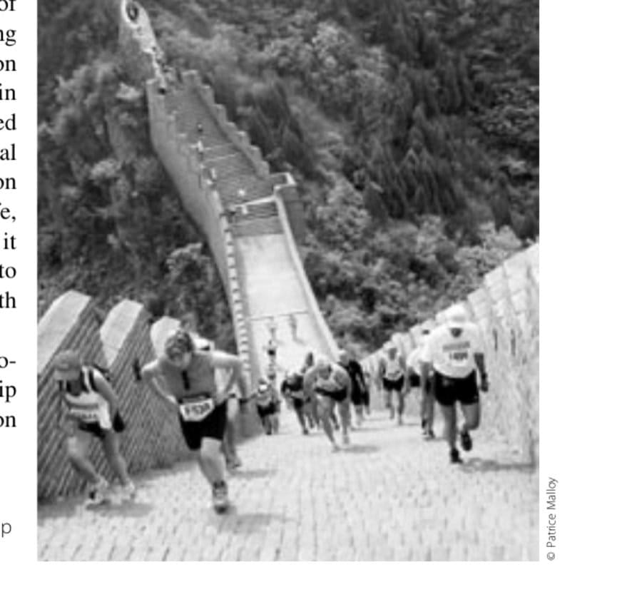 How Running Saved My Life 9 The steps of the Great Wall of China are often steep and of varying heights.