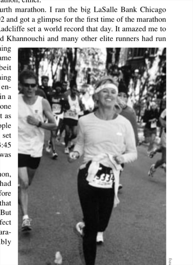 My Most Unforgettable Marathon: September/October 2007 9 Running the same ground as Paula Radcliffe and Khalid Khannouchi in the 2002 LaSalle Bank Chicago Marathon, and loving every minute of it.