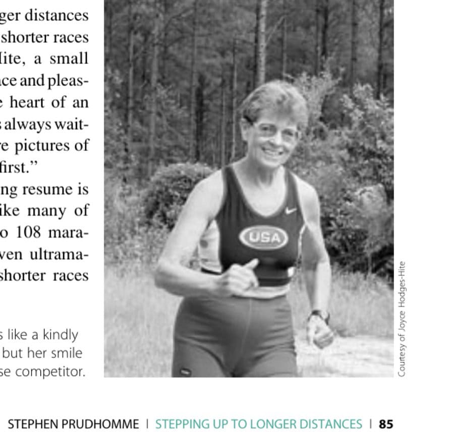 Stepping Up Tolonger Distances 8 Joyce Hodges-Hite looks like a kindly grandmother, which she is, but her smile belies the heart of an intense competitor.