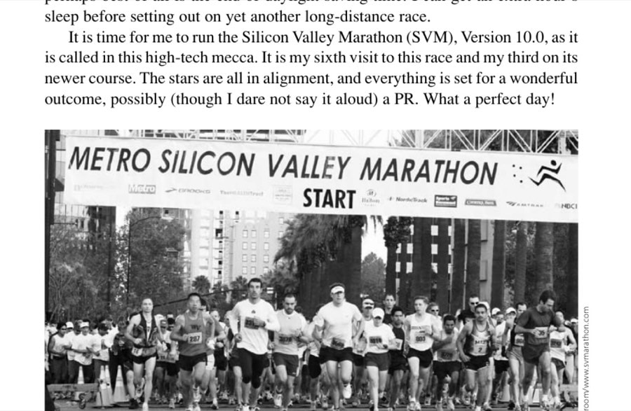 My Most Unforgettable Marathon: November/December 2008 9 With high hopes and strong legs, the marathoners begin, crowded among half-marathoners, palm trees, and the tall downtown of San Jose. The author is back there somewhere, behind the front-runners but ahead of the porta-potties.