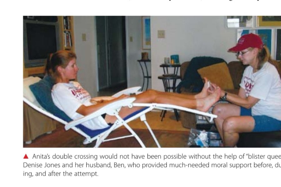 Anita's double crossing would not have been possible without the help of "blister queen" Denise Jones and her husband, Ben, who provided much-needed moral support before, during, and after the attempt.