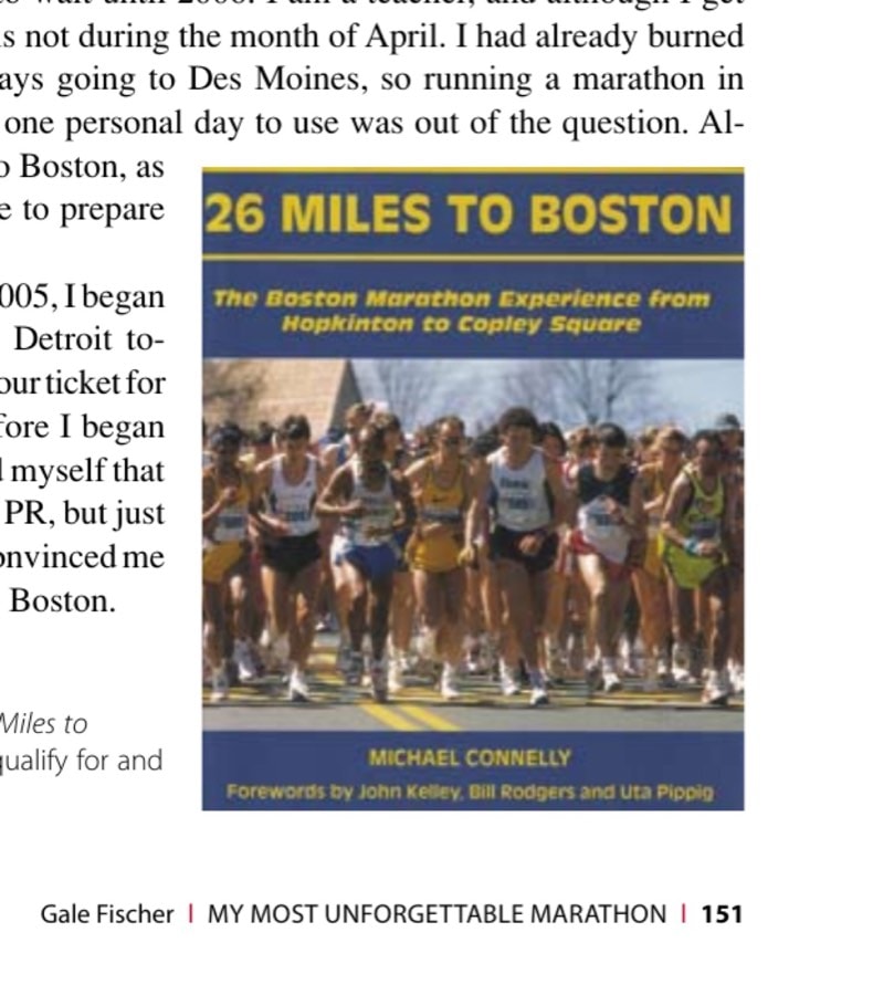 My Most Unforgettable Marathon: November/December 2009 10 Michael Connelly's book 26 Miles to Boston inspired the author to qualify for and run Boston.