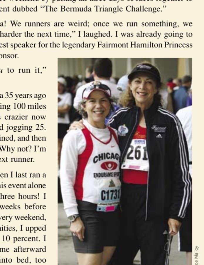 The Bermuda Triangle Challenge 13 For Kathrine Switzer (right, with Gayle McMurray), participating in the Bermuda Triangle Challenge races "reignited my running and my spirit and beckoned me back into races long forgotten, never experienced, or given away."