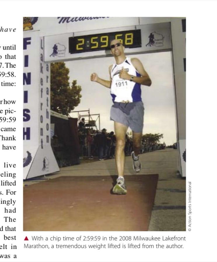 2:59:59 12 With a chip time of 2:59:59 in the 2008 Milwaukee Lakefront Marathon, a tremendous weight lifted is lifted from the author.