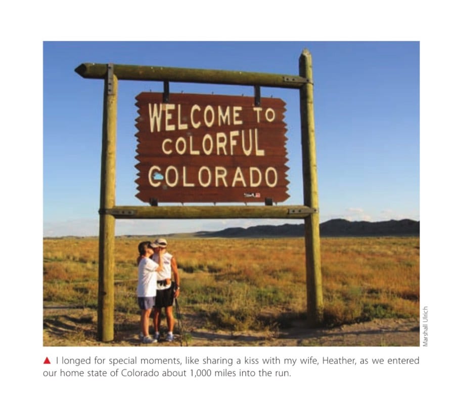 I longed for special moments, like sharing a kiss with my wife, Heather, as we entered our home state of Colorado about 1,000 miles into the run.