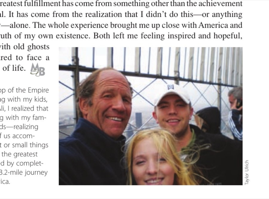 On the top of the Empire State Building with my kids, Taylor and Ali, I realized that reconnecting with my family and friends—realizing that none of us accomplishes great or small things alone—was the greatest gift I received by completing my 3,063.2-mile journey across America.