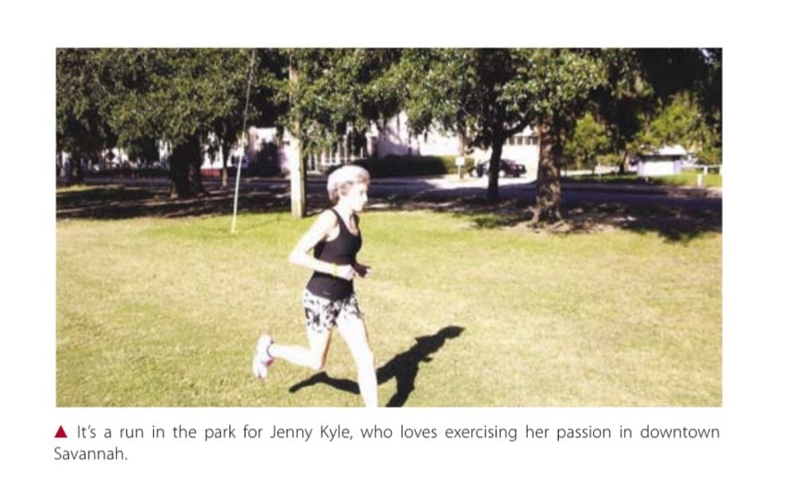Jenny Kyle Stays In It For the Long Run 8 It's a run in the park for Jenny Kyle, who loves exercising her passion in downtown Savannah.