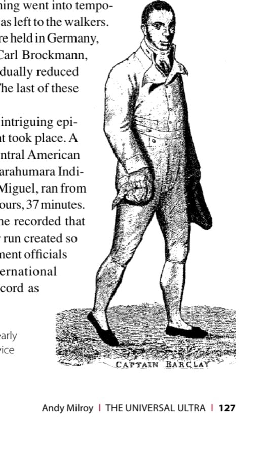 In Britain the great pedestrian of the early 19th century was Captain Barclay, who twice walked 102.9K/64 miles in 10 hours.