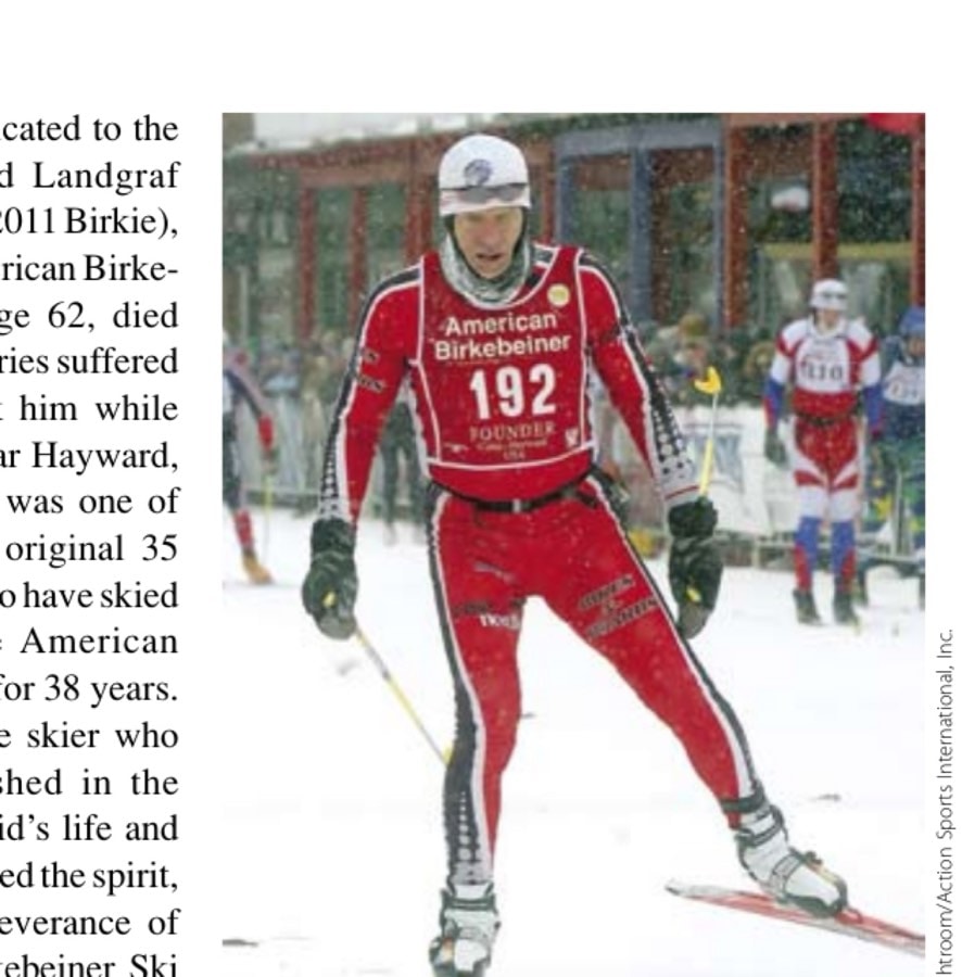 Ski Marathon And Beyond 13 This article is dedicated to the memory of David Landgraf (shown here at the 2011 Birkie), founder of the American Birkebeiner...