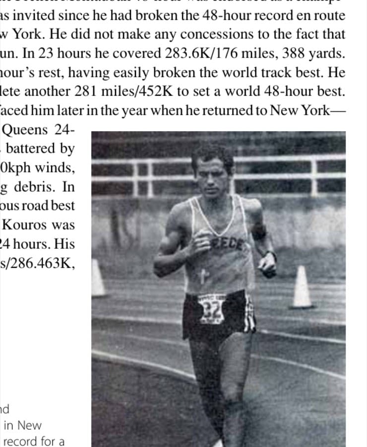 The Day Run 12 Greek ultrarunning legend Yiannis Kouros, shown here in New York in 1984 when he set a record for a six-day race, has the world best 24-hour track record, which is a staggering 17 miles greater than the next best 24-hour track performer.