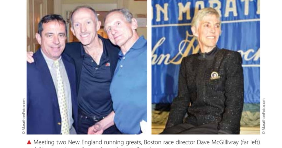 My Most Unforgettable Marathon (Vol. 18, No. 4) 7 Meeting two New England running greats, Boston race director Dave McGillivray (far left) and Olympian Joanie Benoit Samuelson, before the race.