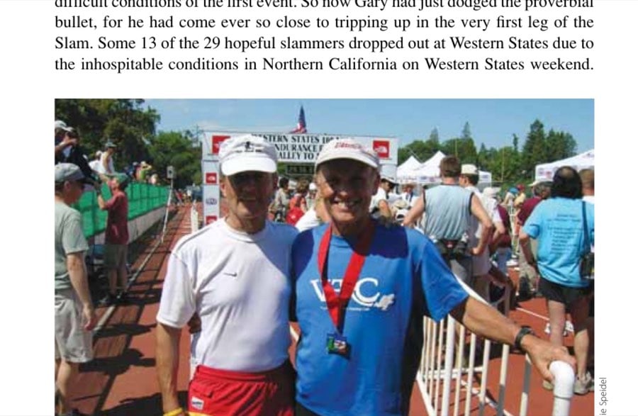 My Most Unforgettable Pacing 18 After a memorable final 38 miles, Gary and me (left) at the finish line of the 2006 Western States 100.