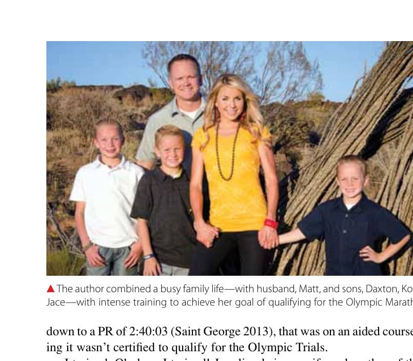 The author combined a busy family life—with husband, Matt, and sons, Daxton, Konrad, and Jace—with intense training to achieve her goal of qualifying for the Olympic Marathon Trials.