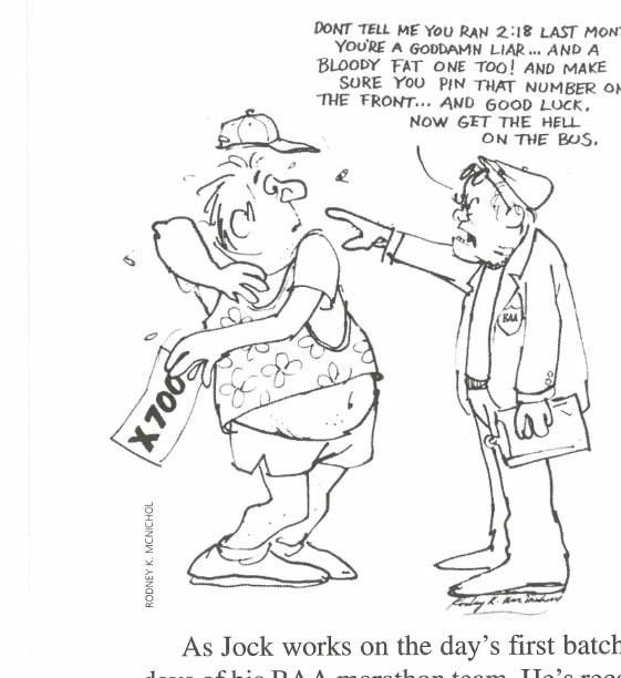 Just Call Me Jock 15 Illustration by Rodney K. McNichol depicting a large man being berated with the caption: "Don't tell me you ran 2:18 last month. You're a goddamn liar ... and a bloody fat one too! And make sure you pin that number on the front... and good luck. Now get the hell on the bus."