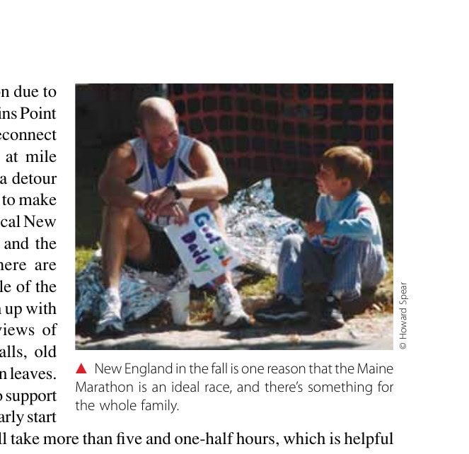The 10 "Easiest" Marathons in North America 2 New England in the fall is one reason that the Maine Marathon is an ideal race, and there's something for the whole family.