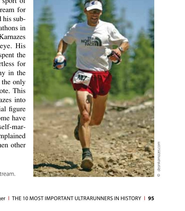 The 10 Most Important Ultrarunners in History 8 Dean Karnazes brought ultramarathoning to the mainstream.