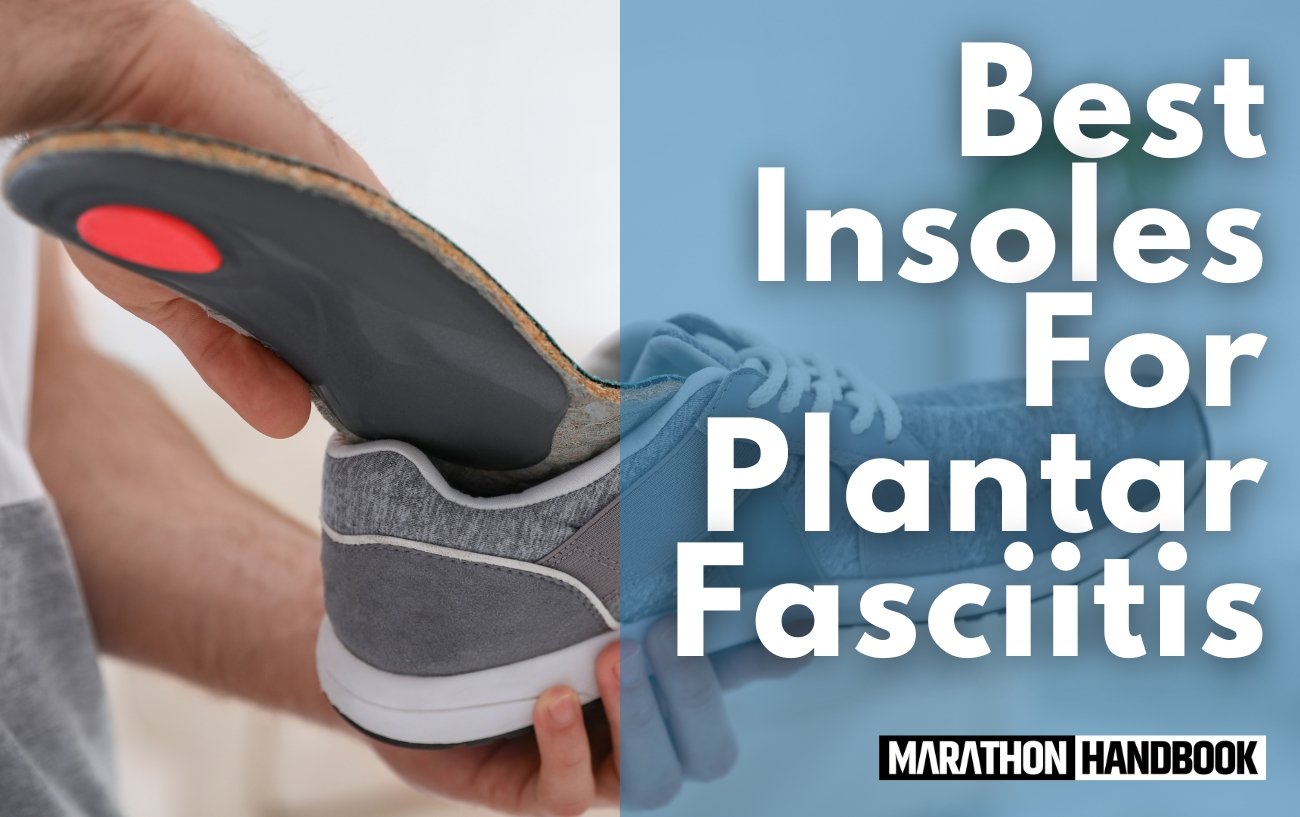 The 8 Best Insoles For Plantar Fasciitis In 2023